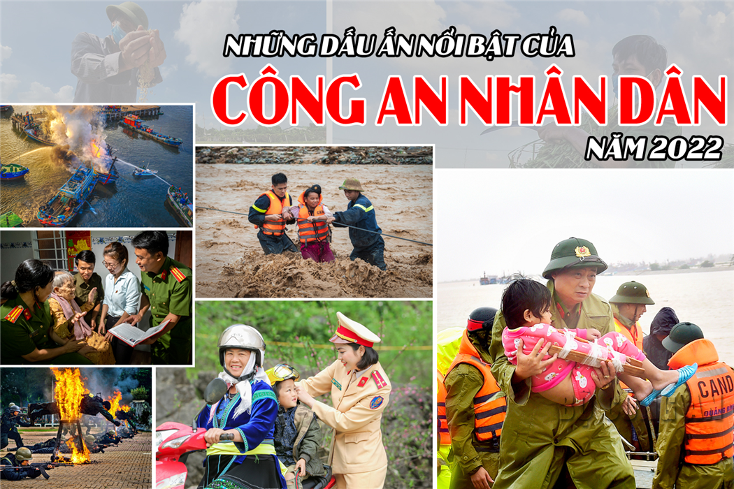 DẤU ẤN NỔI BẬT CỦA LỰC LƯỢNG CÔNG AN NHÂN DÂN NĂM 2022